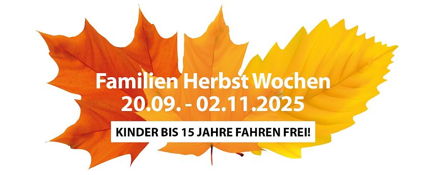 Grafik mit bunten Herbstblättern und dem Schriftzug: Familien Herbst Wochen 20.09. – 02.11.2025 – Kinder bis 15 Jahre fahren frei!
